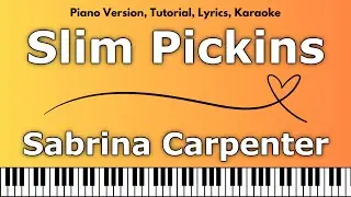 Sabrina Carpenter - Slim Pickins (Piano Version, Tutorial, Lyrics, Karaoke)
