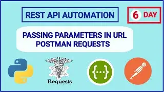 Day 6 PASSING PARAMETERS IN URL POSTMAN REQUESTS PYTHON API AUTOMATION 