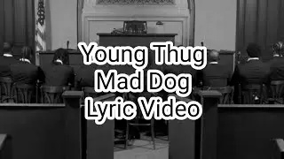 Young Thug - Mad Dog (Lyric Video)