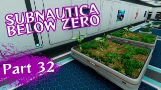 Subnautica: Below Zero ¦ Расширяем плантацию ¦ Часть 32