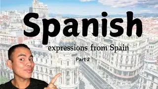 12 Spanish expressions from Spain 🇪🇸