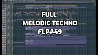 Melodic Techno full Flp # 49 FL studio