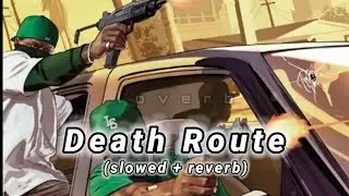 Death wala route - Sidhu Moosewala (Slowed + Reverb) | l o v e r b |
