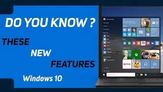 Amazing New Features In Windows 10 and How To Use Them