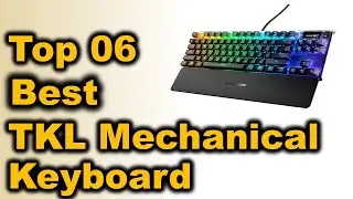 Best TKL Mechanical Keyboard 2021  || Top 6 Best TKL Mechanical Keyboard Picks! Reviews 2021