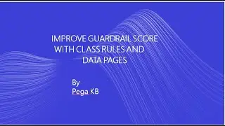 Class, Data Pages Best Practices to improve Guardrail score or compliance score in PEGA.