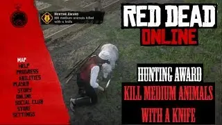 RDR2 Online * Hunting Award * Kill Medium Animals With A Knife