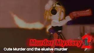 MM2 - Cute Murder. The sheriff was hunting for the elusive murder.