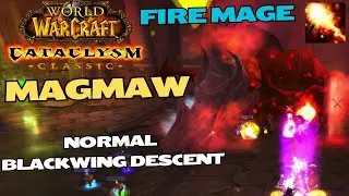 Magmaw - Fire Mage PoV - Normal Blackwing Descent - WoW Cataclysm Classic