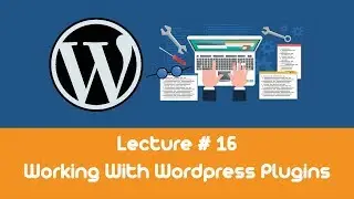 WordPress Complete Course Tutorials 16  |Working With WordPress Plugins