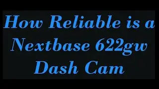 Nextbase Dash Cam: Just how reliable is it?