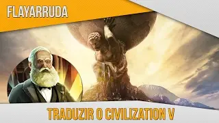Como TRADUZIR o Civilization V Brave New World  | Atualizado 2017