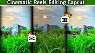 Cinematic Instagram Reels Editing | instagram reels video Editing Capcut | video Editing Capcut
