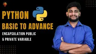 Encapsulation Public & Private variable  | Python Beginner to Advance  | Python Tutorial