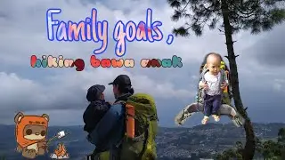 Launching hiking perdana bawa anak 18 bulan