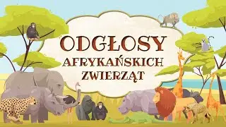 Odgłosy afrykańskich zwierząt