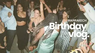 VLOG : On fête (à nouveau) mon anniversaire à Marrakech