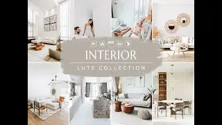 INTERIOR VIDEO LUTS FOR FINAL CUT PRO, PREMIERE PRO AND DAVINCI RESOLVE