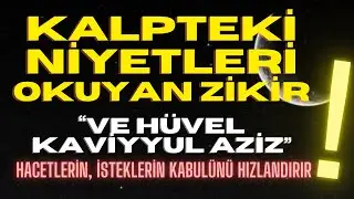 Hacetlerin Kabulü İçin Çok Etkili Bir Zikir: “Ve Hüvel Kaviyyul Aziz”