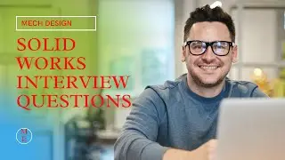SOLID WORKS INTERVIEW QUESTIONS AND ANSWERS