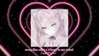 swag like ohio x where is my mind (pixies x Lil b mashup) nightcore tiktok version
