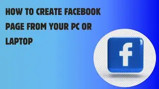 How to Create Business Page on Facebook from Laptop and PC