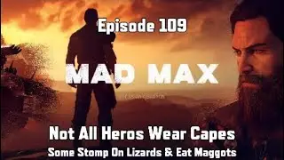 Mad Max Episode 109