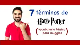 7 palabras de HP para muggles