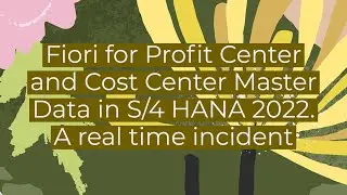 Fiori for Profit Center and Cost Center Master Data in S/4 HANA 2022.