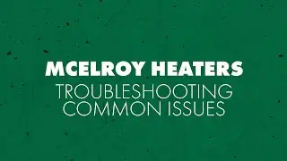 Troubleshooting Your McElroy Heater
