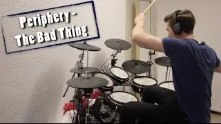 Periphery - The Bad Thing (Drum Cover)