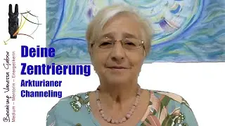 Deine Zentrierung | Arkturianer | Meditation