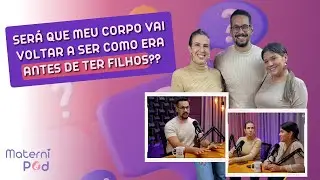 #24 - E o Corpo Depois dos Filhos? Realidade, Cansaço e Treino no Pós-Parto! Com Mateus Pierucci
