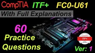 CompTIA ITF+ (Certification Exam FC0-U61) | 60 Questions with Explanations