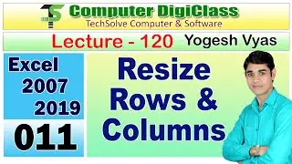 Lecture - 120 :  How to resize rows and columns in excel