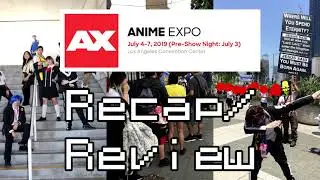 Anime Expo 2019 Recap and Review (ft. NeosAntrax)
