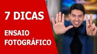 7 Dicas para um Ensaio Fotográfico