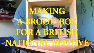 Making a brood box for a British National Beehive