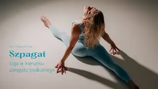 Slow Flow Yoga SZPAGAT 🧘 - Joga przygotowanie & rozciąganie do szpagatu 🤸 AGA OCHAŁEK YOGA ✨