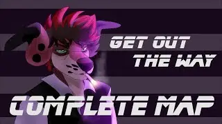 Get Out The Way // PMV MAP [ COMPLETE ]