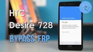 Tool Bypass FRP google account HTC Desire D728 (D728x, D728G,etc)
