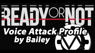 Ready or Not Voice Attack by Bailey Showcase
