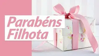 Parabéns, filhota! (Mensagem de Aniversário de Filha Caçula)