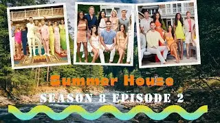 Summer house  Season 8 | Episode 2  Expiation | Release Date |