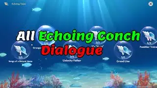 All Echoing Conch Dialogue - Genshin Impact
