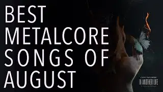 Best Metalcore Songs of August 2021 (ft. Spiritbox, Volumes, Silent Planet)