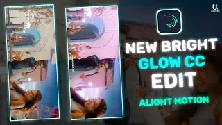 New trending bright glow CC edit in alight motion | alight motion cc | preset
