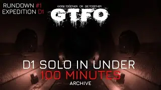 Solo GTFO - R1D1 in under 100 minutes [Deeper]
