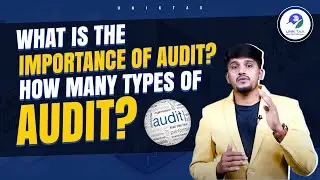 What is Main Importance Of Audit? And How Many Types Of Audit? #uniktax #audit