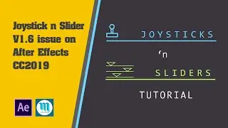 resolve joystick n slider issue that dont work in after effects cc2019